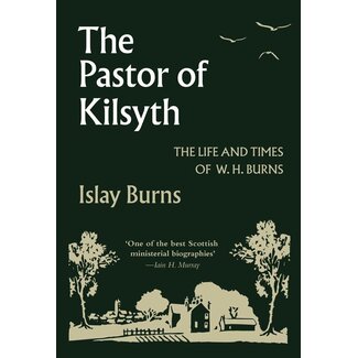 Banner of Truth The Pastor of Kilsyth (W. H. Burns)