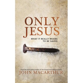 Harper Collins / Thomas Nelson / Zondervan Only Jesus: What It Really Means to Be Saved