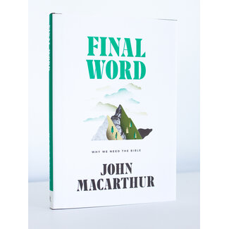 Ligonier / Reformation Trust Final Word: Why We Need the Bible