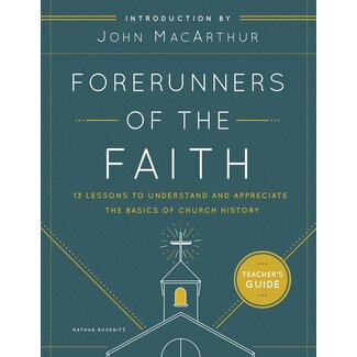 Moody Publishers Forerunners of the Faith: Teachers Guide: 13 Lessons to Understand and Appreciate the Basics of Church History, Teacher