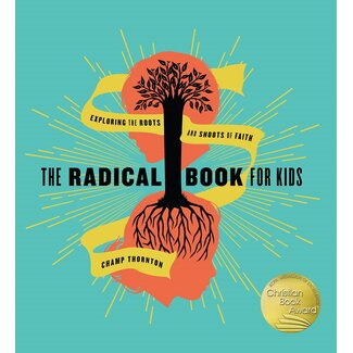 New Growth Press The Radical Book for Kids: Exploring the Roots and Shoots of Faith