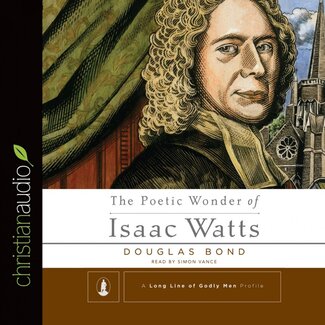 The Poetic Wonder of Isaac Watts (Audio CD)