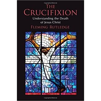 Wm. B. Eerdmans The Crucifixion: Understanding the Death of Jesus Christ